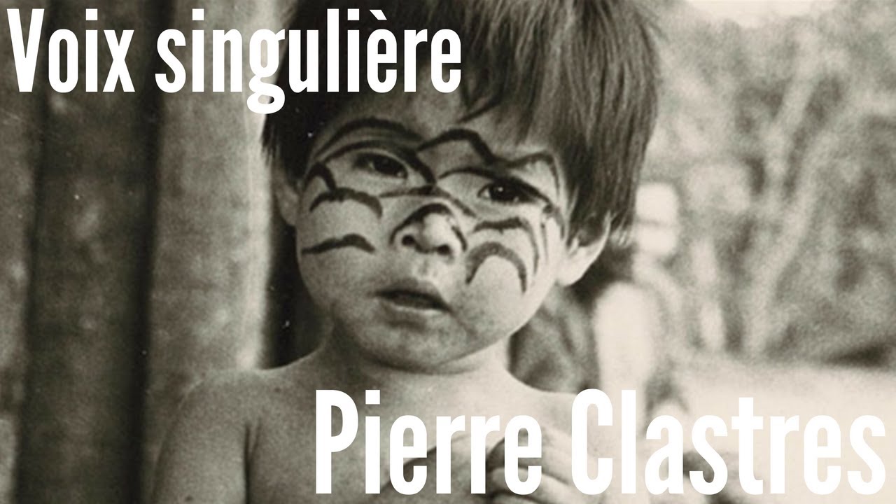 PIERRE CLASTRES - VOIX SINGULIÈRE - INA - Document France Culture