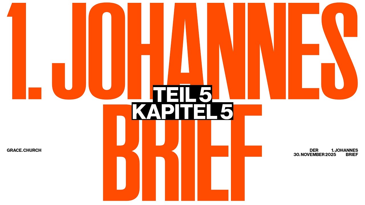 1. JOHANNESBRIEF - TEIL 5 // MICHI GR&Auml;SSLI // 30.11.2025