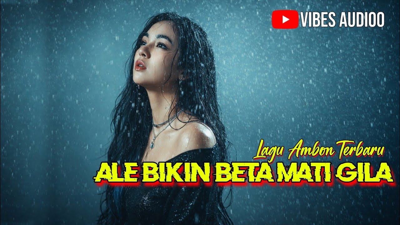 LAGU AMBON TERBARU ALE BIKIN BETA MATI GILA〽️🎵🔰