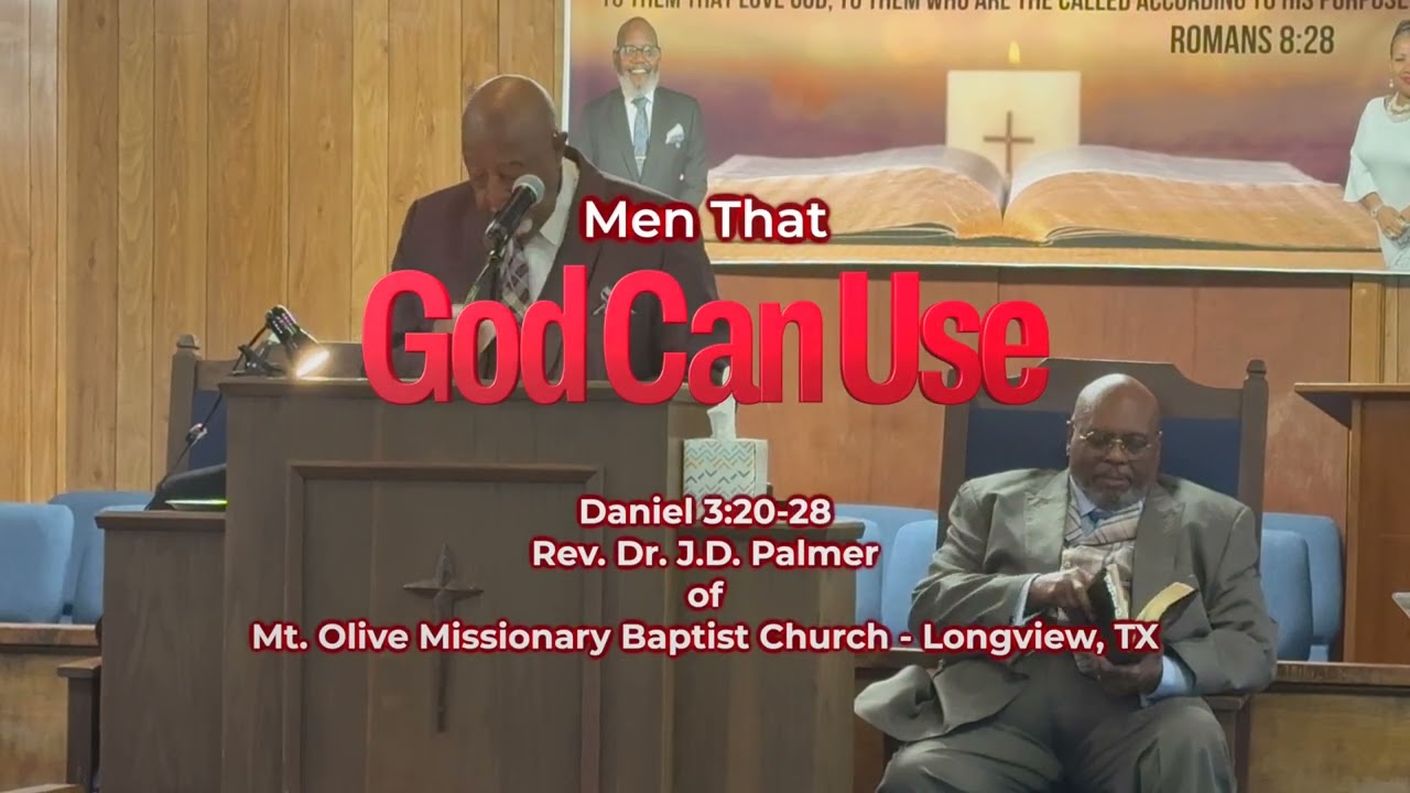 December 21, 2025 “Men That God Can Use”. Daniel 3:20-28. Guest Speaker: Rev. Dr. J.D. Palmer