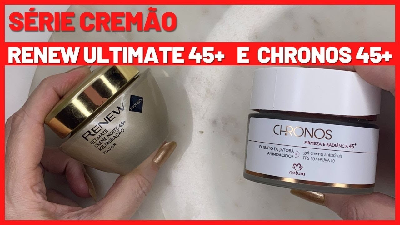 Natura Chronos Firmeza e Radiância 45 e Renew Ultimate 45 - Resenha: Composição e como usar!