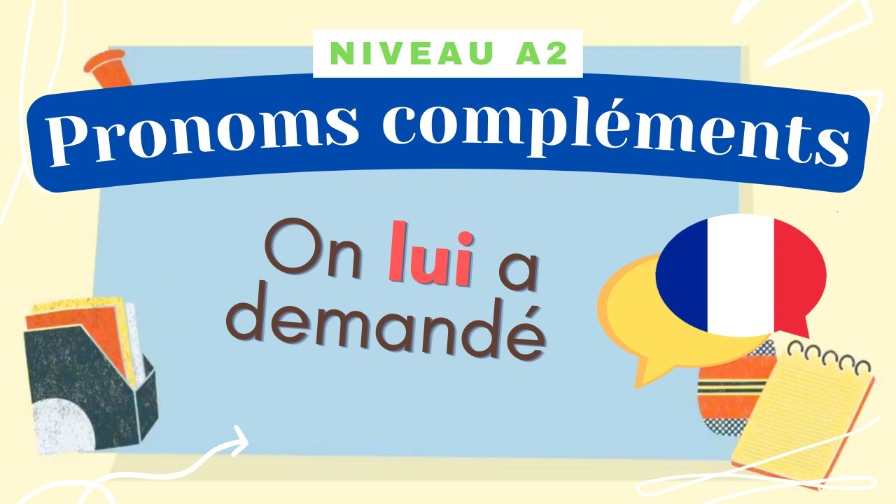 Les pronoms compléments - Leçon de français (Niveau A2) - Grammaire