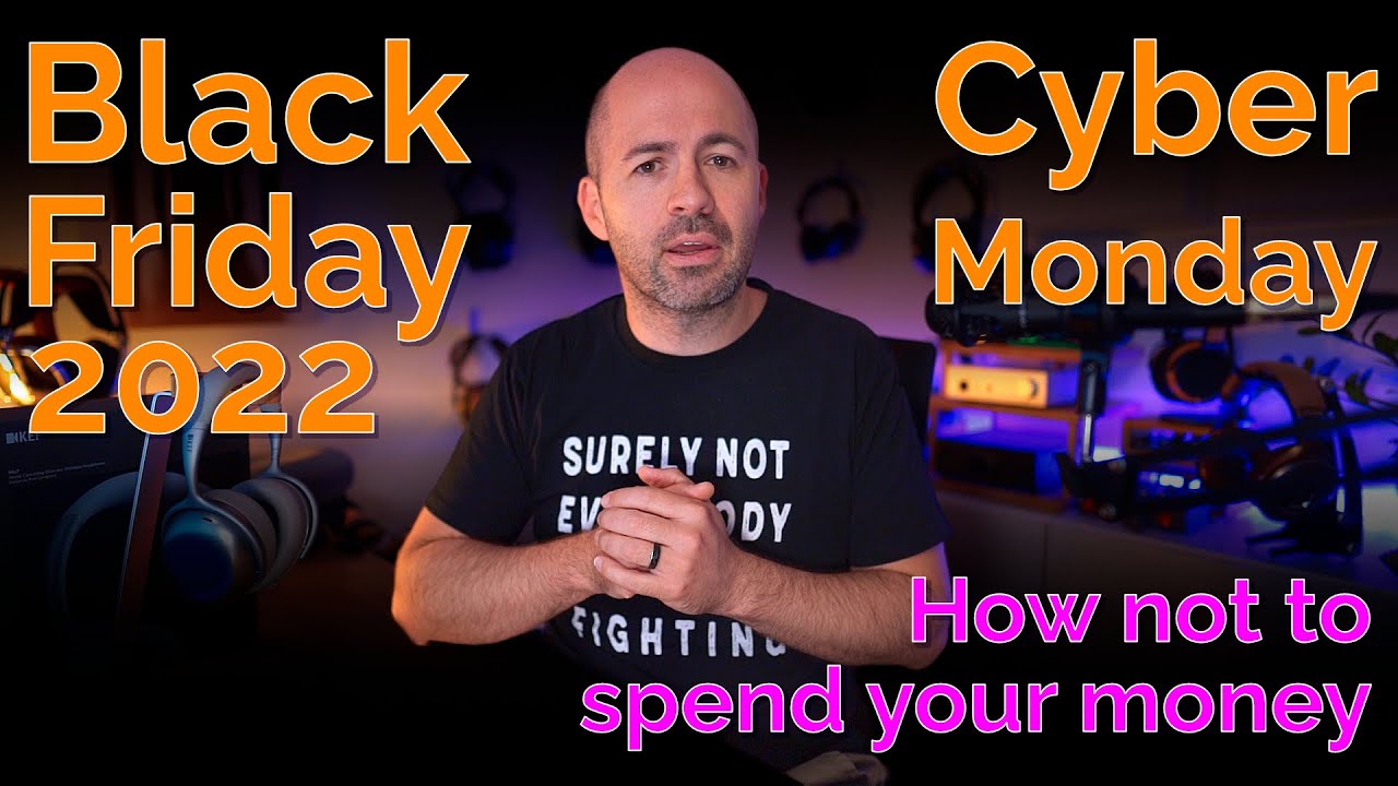 Black Friday 2022 - How not to spend your money