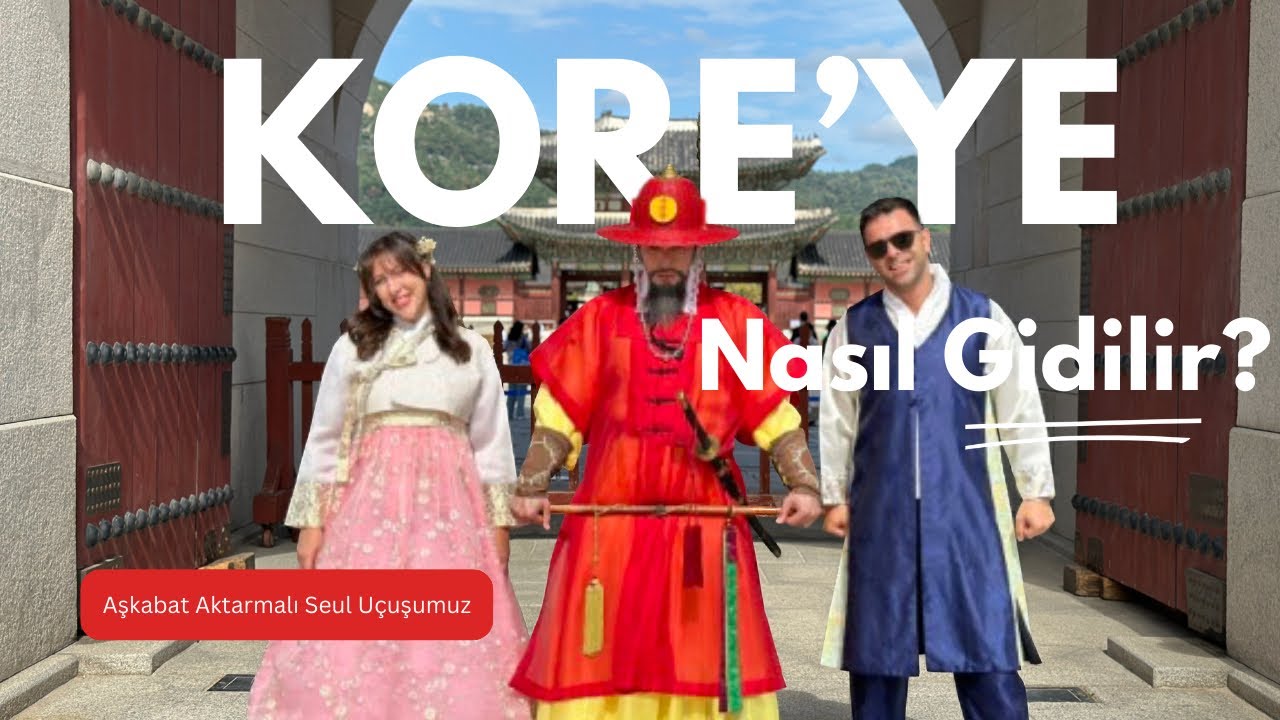 Kore’ye Nasıl Gidilir? Türkmenistan Airlines ile Aktarmalı Seul Uçuşu