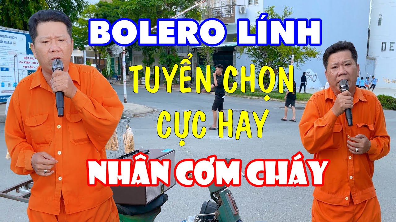 Nhân Cơm Cháy Hát Nhạc Lính Bolero Trước 1975 Quá Phê -Nghe Nổi Hết Da Gà