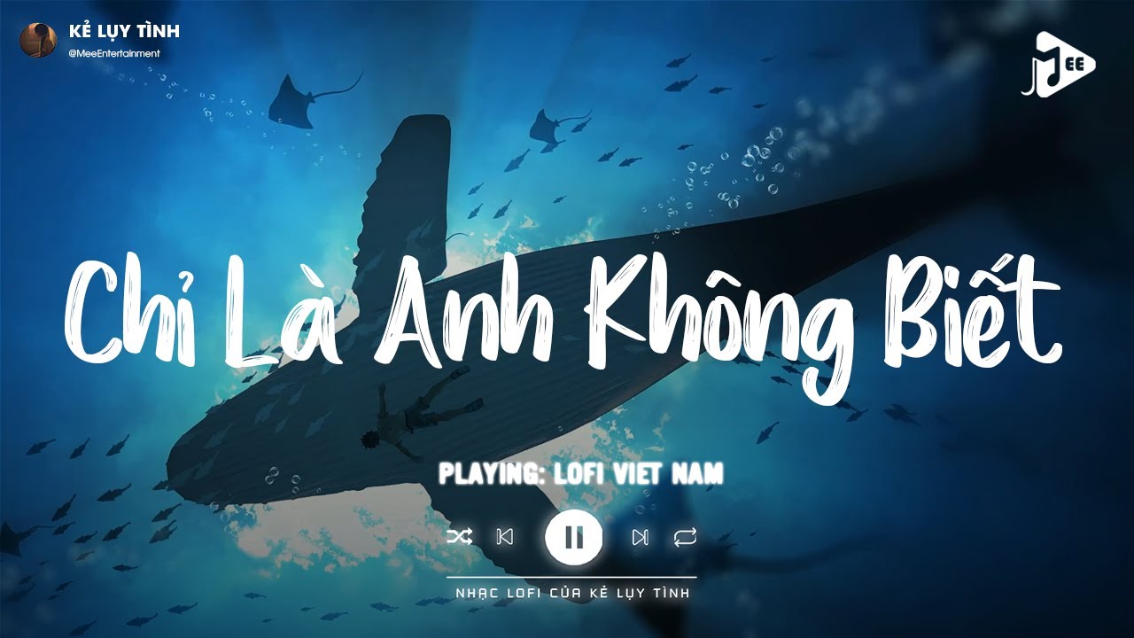 Chỉ Là Anh Không Biết Lofi - Vết Son Đôi Môi Em Trên Áo Anh Vẫn Còn Hôm Qua - Nhạc Chill TikTok