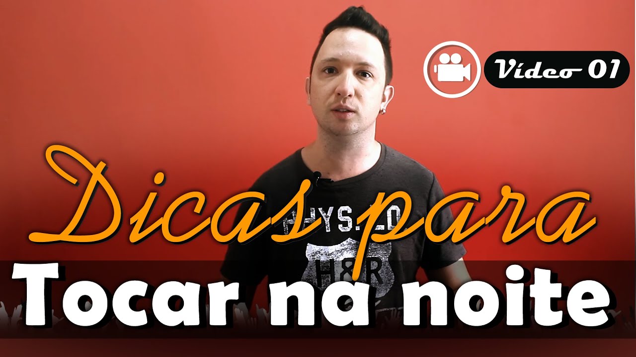 Dicas: TOCAR NA NOITE (01/02).