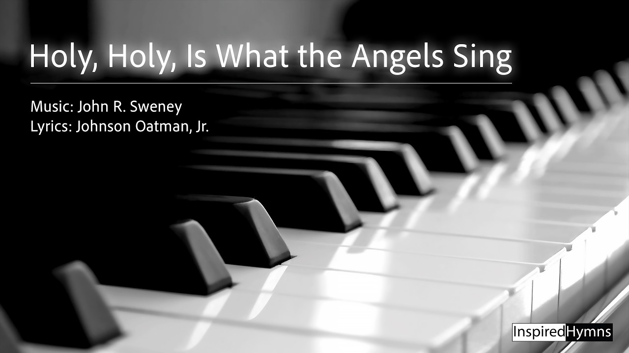 Holy, Holy, Is What the Angels Sing | InspiredHymns