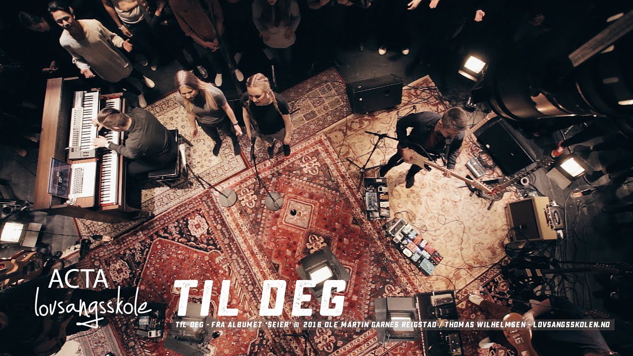 Acta lovsangsskole 2016 - Til deg