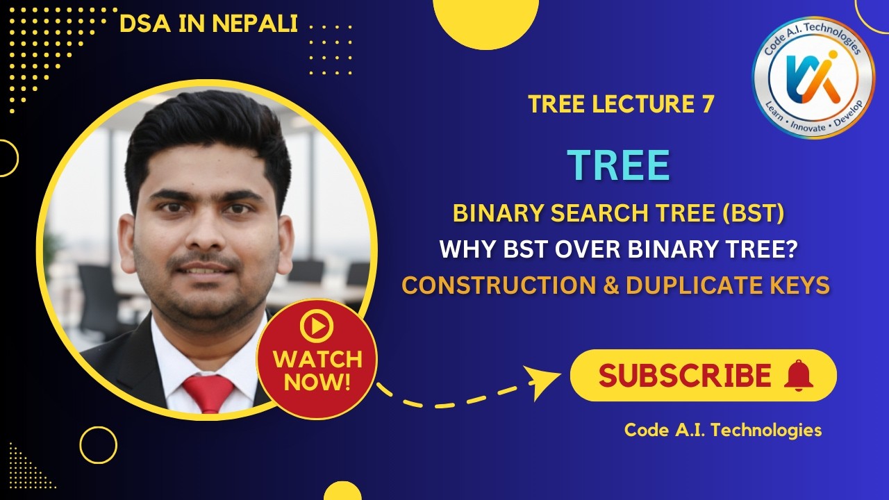 Binary Search Tree in Nepali | Why BST over Binary Tree? | Construction | Tree Lecture 7