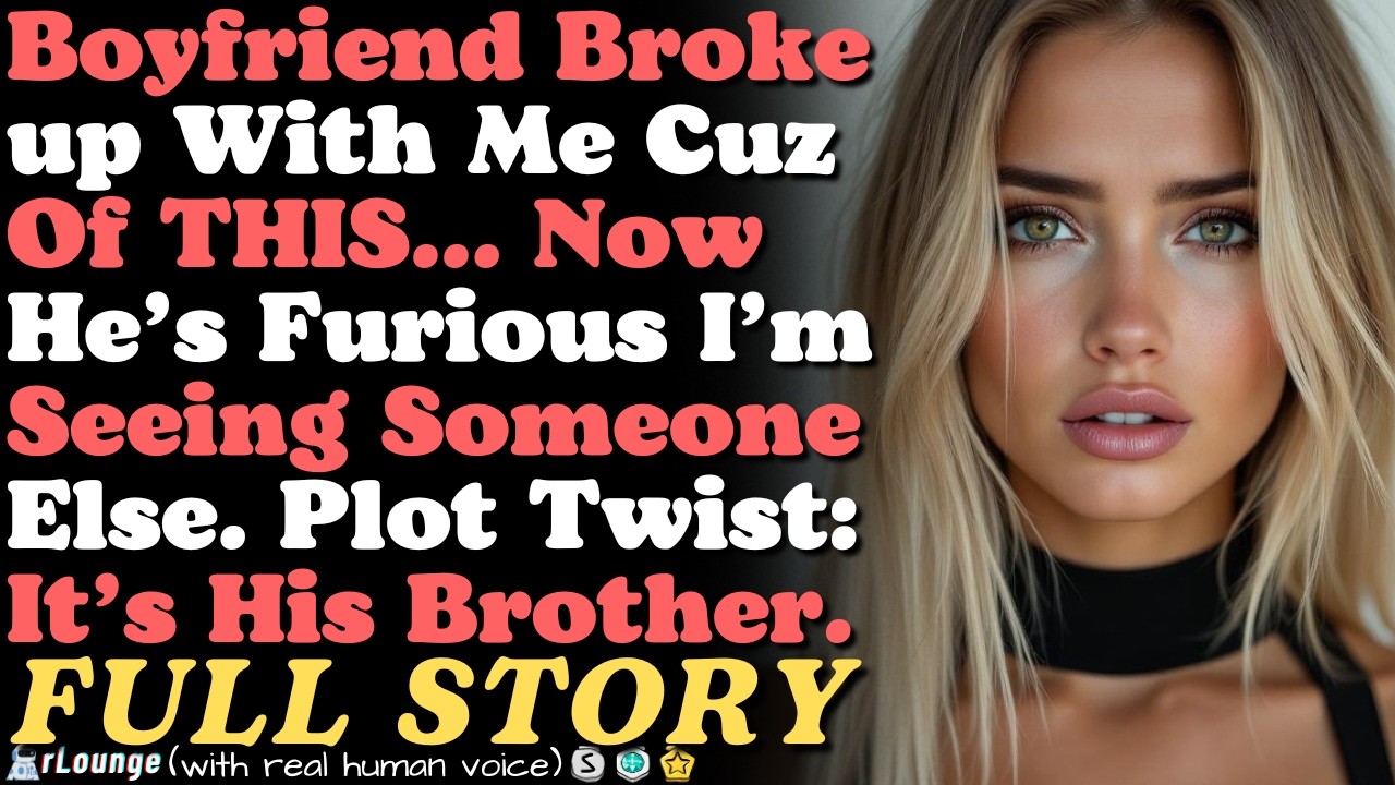 Boyfriend broke up with me, now he's furious I'm seeing someone else  Plot twist
