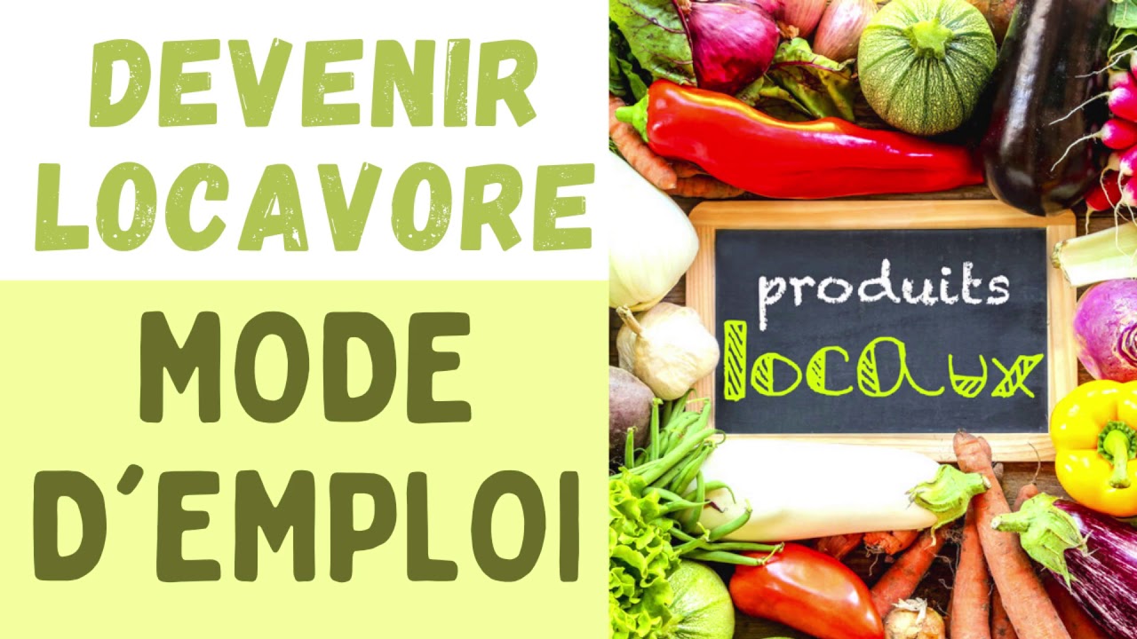 DEVENIR LOCAVORE : MODE D'EMPLOI 🛒🍎🥦