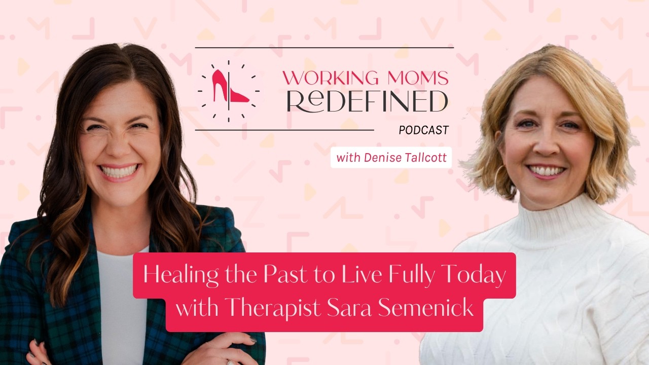 Healing the Past to Live Fully Today with Therapist Sara Seminick