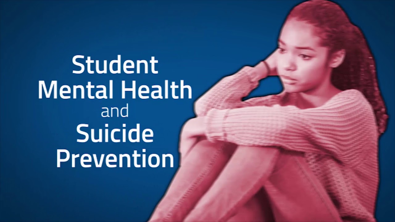 Student Mental Health and Suicide Prevention