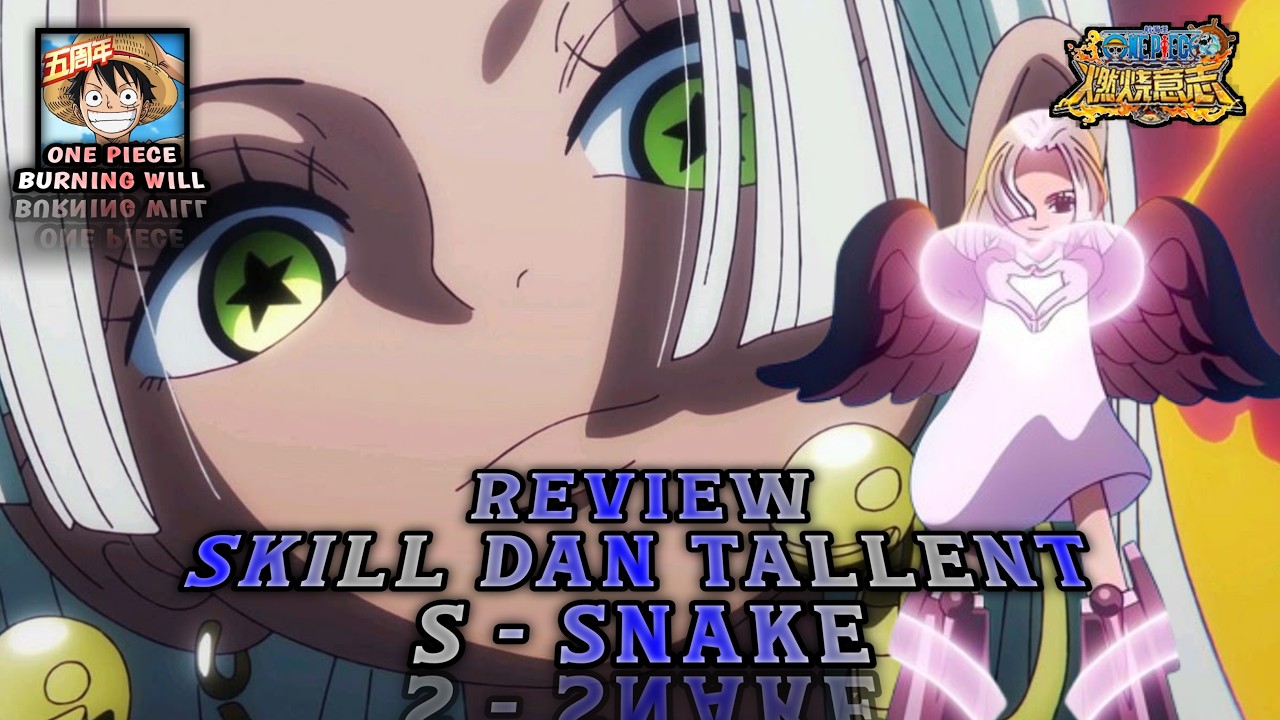 Review skill dan talent S-Snake (Seraphim) - One Piece Burning Will (OPBW) CN