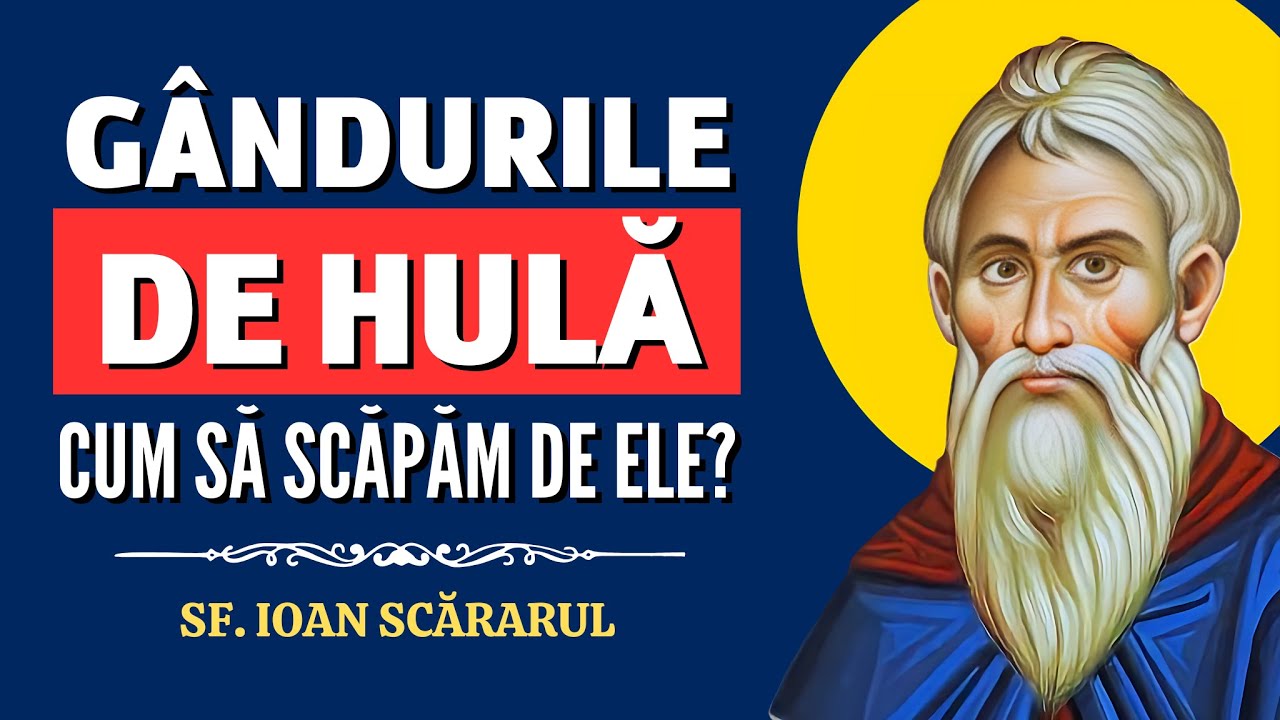Gândurile de Hulă: de ce și de unde vin? – Sf. Ioan Scărarul (Filocalia, vol. 9)