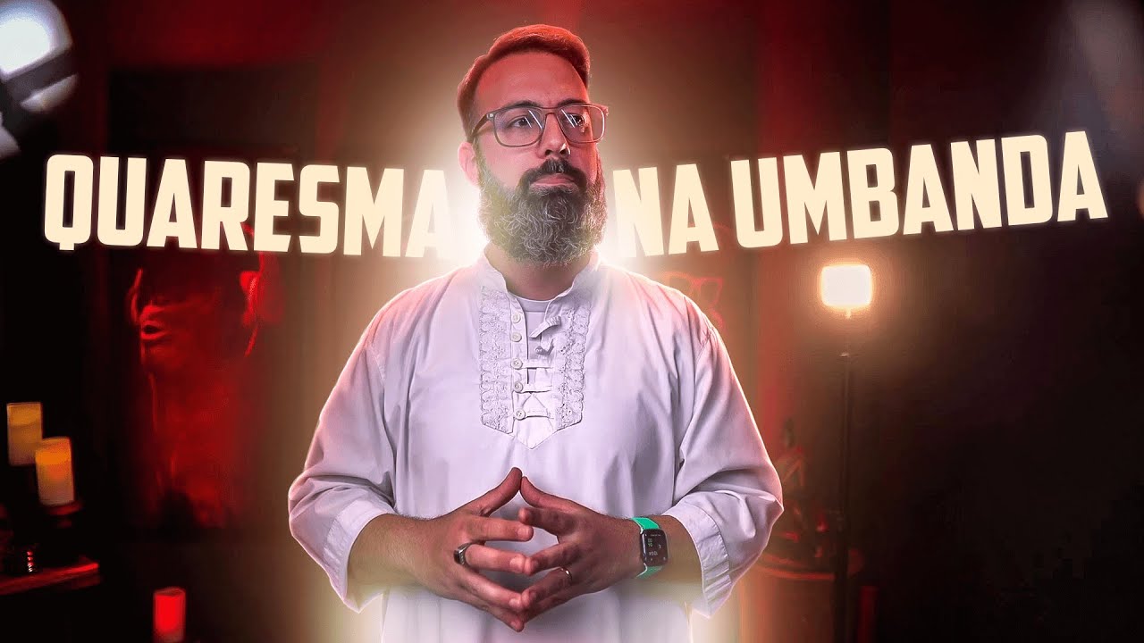 A quaresma para o umbandista | Umbanda | Pai Adérito Simões