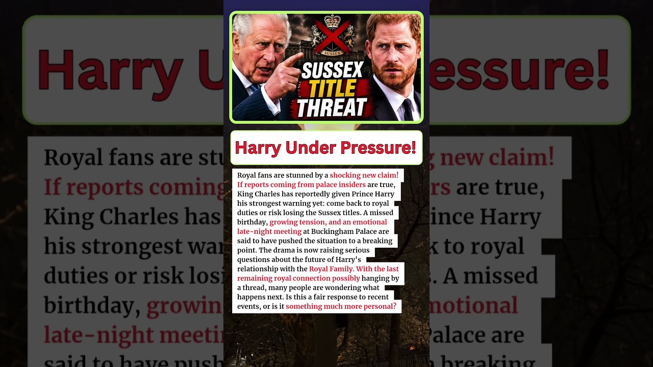 URGENT: King Charles Confronts Harry With Sussex Title Threat Amid Royal Feud