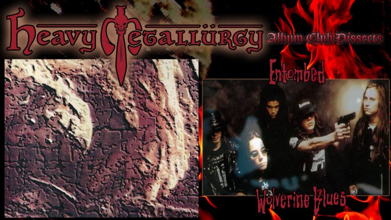 Entombed - Wolverine Blues Discussion :: Death metal royalty becomes filthy rock hounds?
