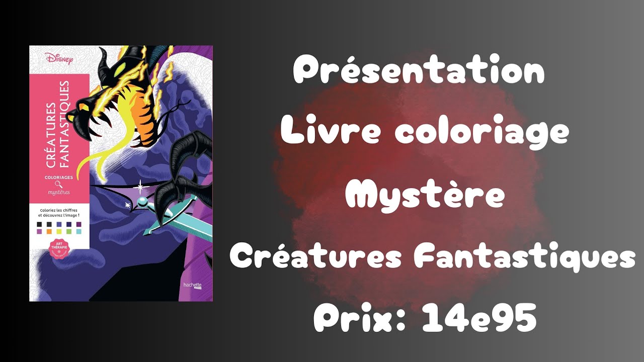 Présentation livre coloriage mystère disney Créature Fantastique