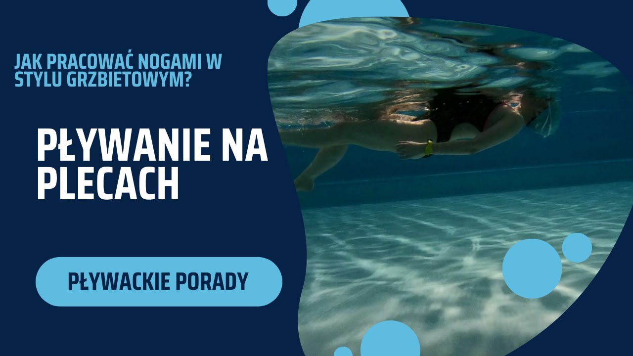 Jak pływać na plecach? Prawidłowa praca nóg w stylu grzbietowym
