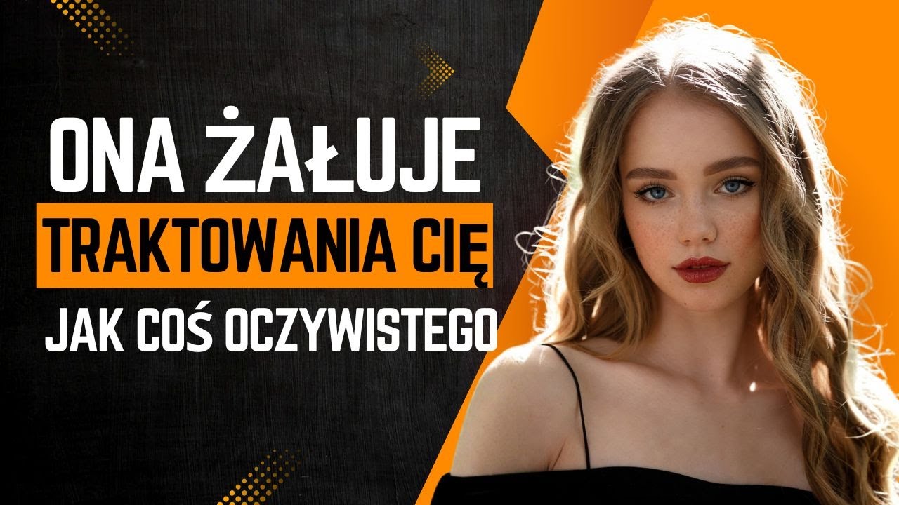 Ona czuła się bezpiecznie, biorąc cię za pewnik — aż do chwili, gdy się zmieniłeś