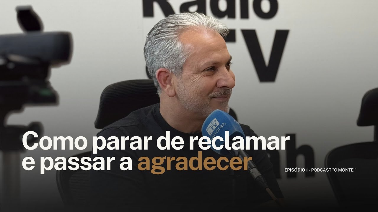 Como para de reclamar e passar a agradecer | O Monte #Episódio1