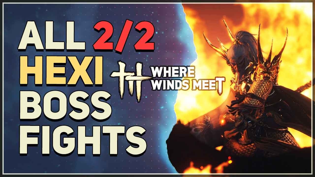 All Hexi Boss Fights Where Winds Meet