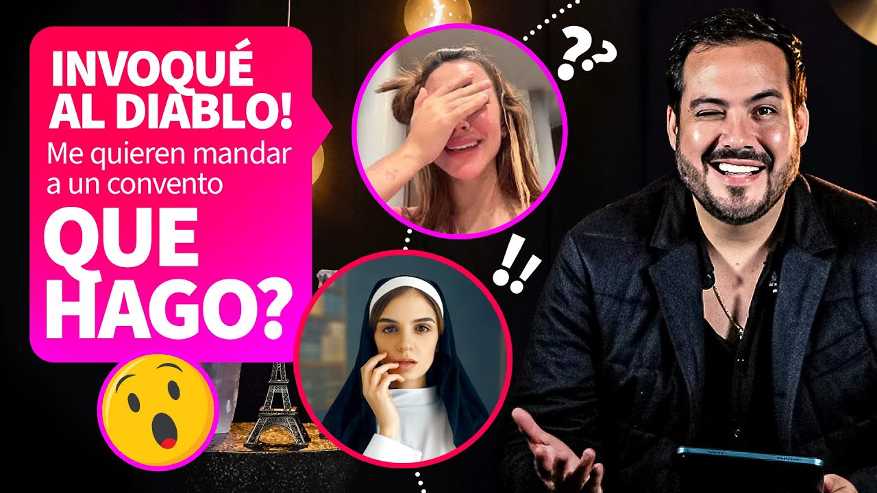 Invoqu&eacute; al diablo! Me quieren mandar a un convento. &iquest;Qu&eacute; hago?