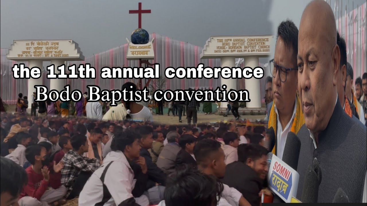 BODO BAPTIST CONVENTION, the 111th annual conference ||| comedy jwng lwgwse nuthai view
