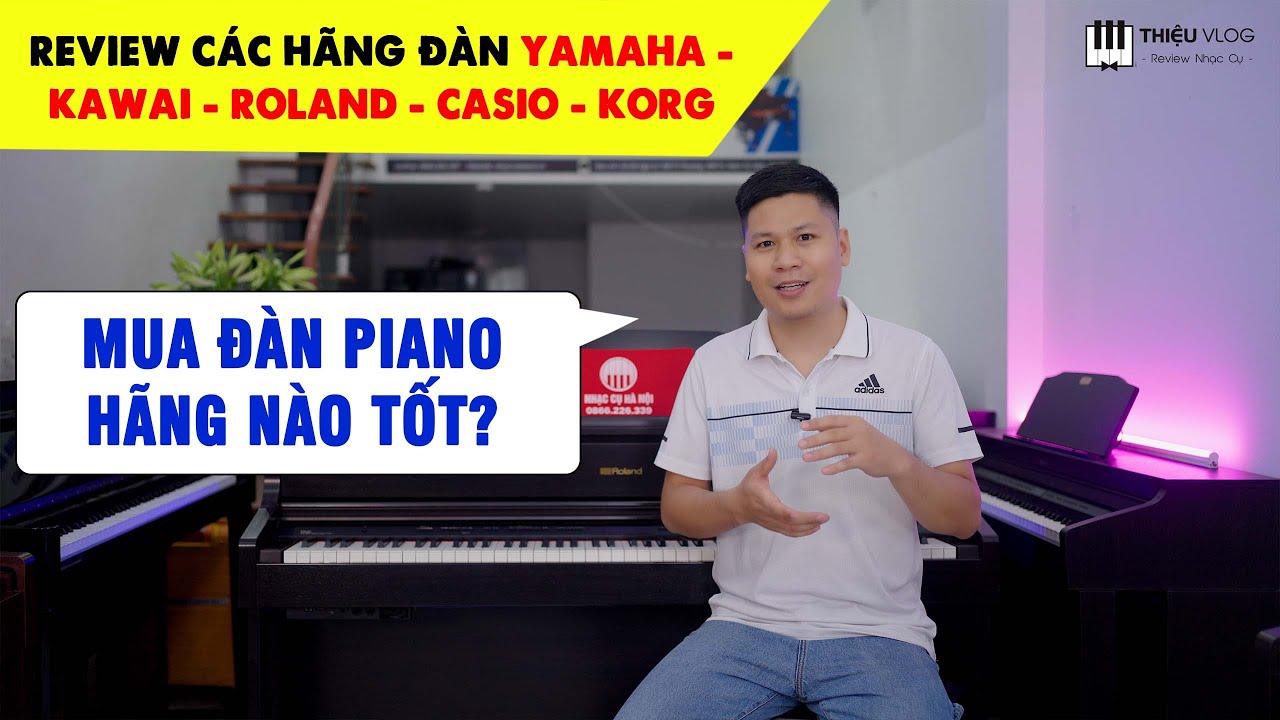 Mua Đàn Piano Hãng Nào Tốt? Yamaha - Kawai - Roland - Casio - Korg ?