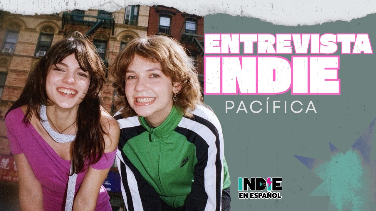 Entrevista Indie en Español: PACÍFICA