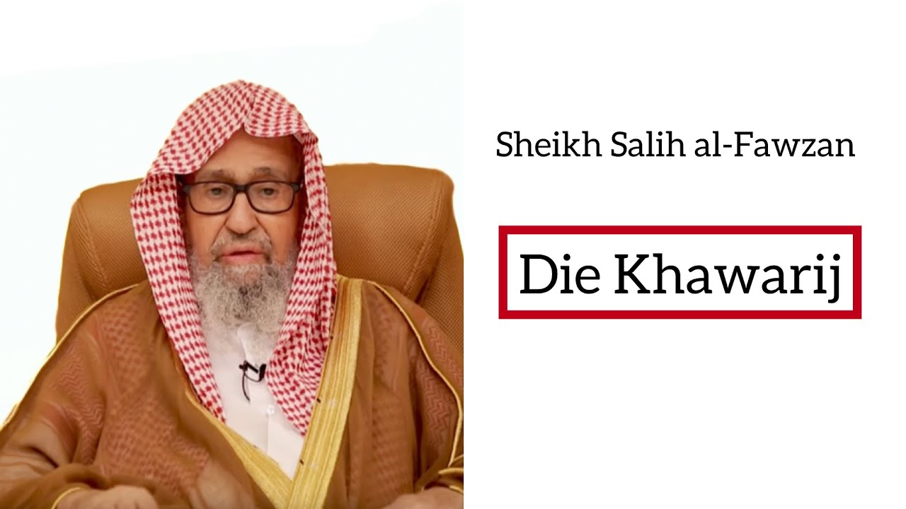 Wer sind die Khawarij/Khawaridsch? | Sheikh Salih al-Fawzan