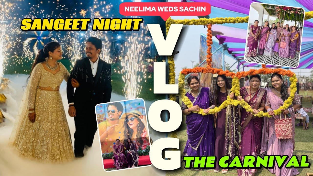 Sangeet Night & The Carnival Day 😍❤️ | NEELIMA WEDS SACHIN 💞 #raipur #didikishadi 
