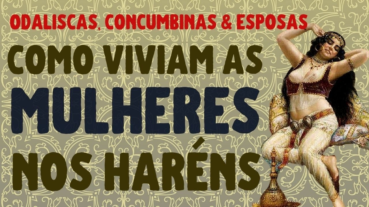 🏰 A VIDA NOS HARÉNS: Como viviam as mulheres de um harém de sultão?