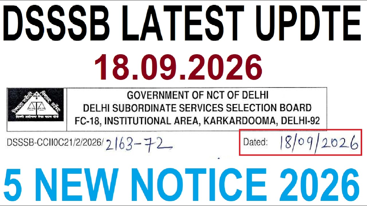 DSSSB 5 NEW NOTICE 2026 || DSSSB LATEST UPDATE 18.09.2026 || TEACHERS & OTHERS
