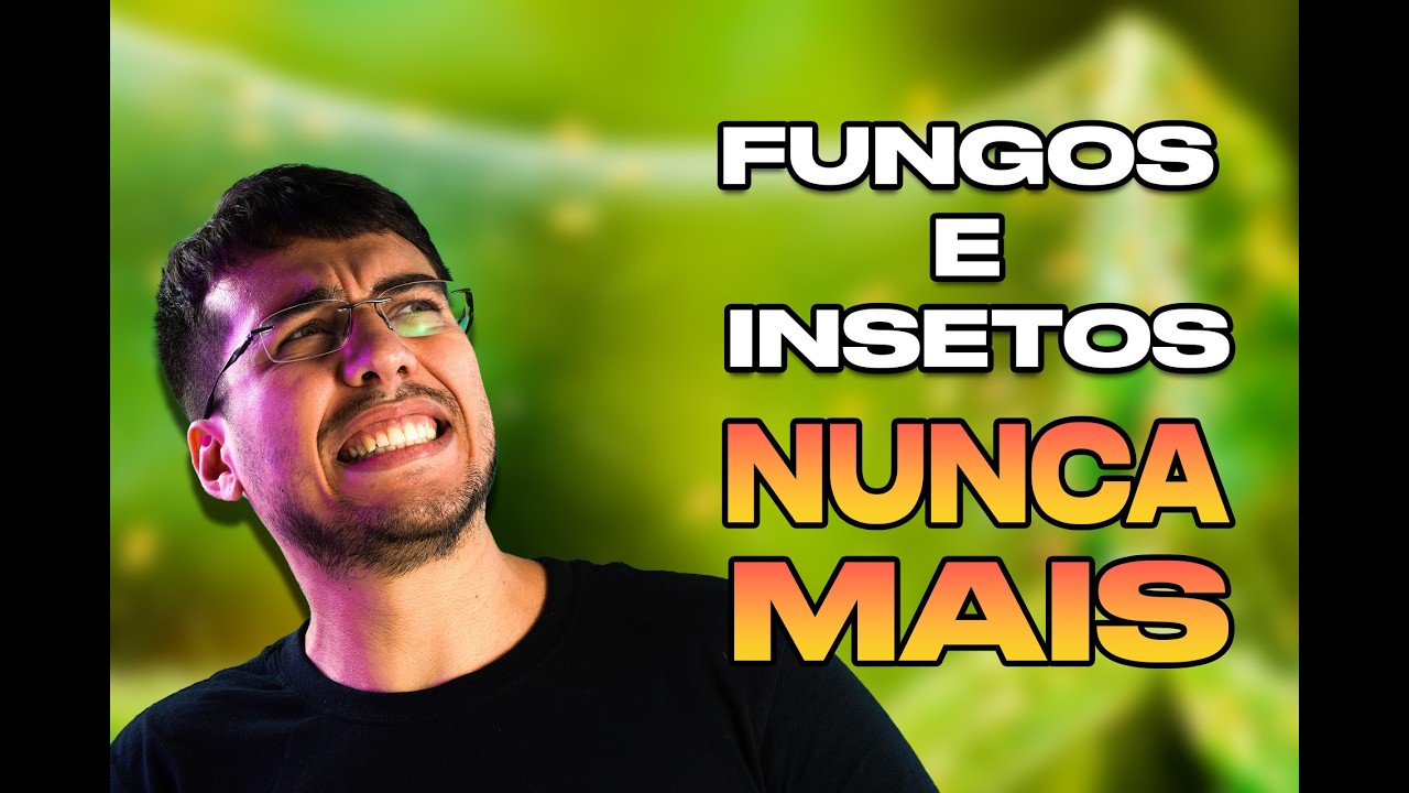 Como EVITAR e COMBATER Fungos e Insetos