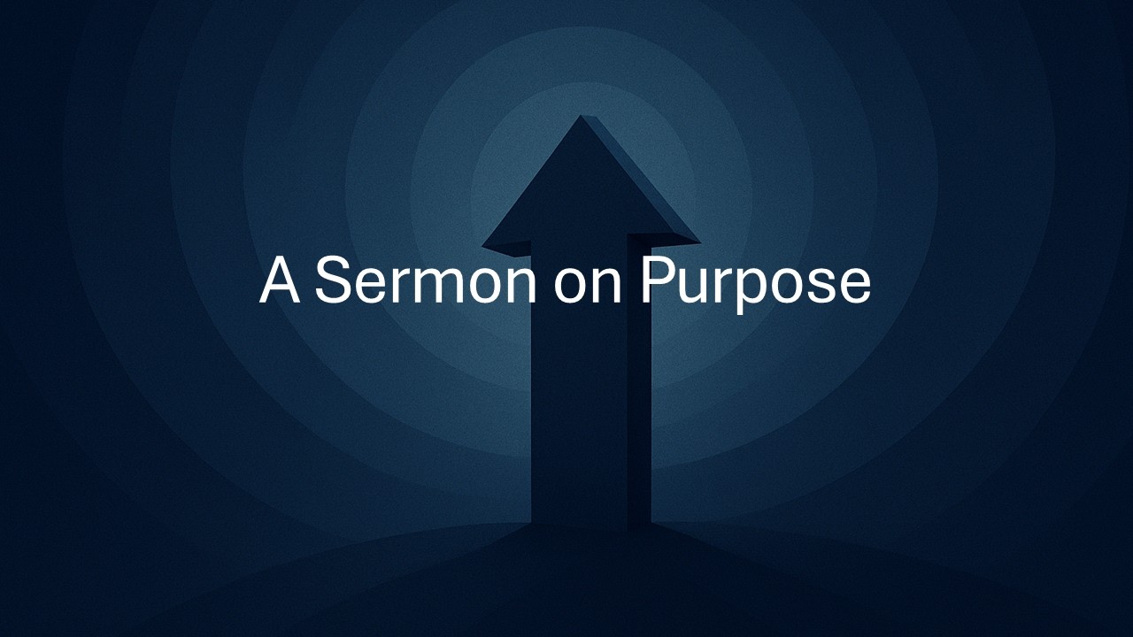 A Sermon on Purpose (3/29/26 AM)