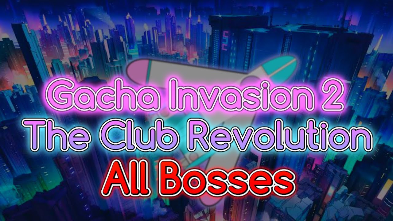 Gacha Invasion The Club Revolution all Bosses|stick nodes animation
