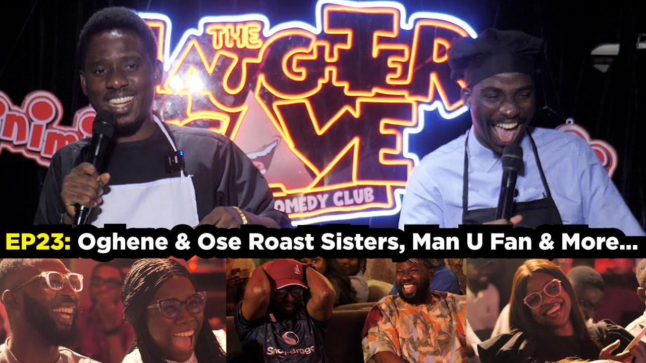 EP23: Oghene & Ose Roast Sisters, Man U Fan и многое другое…