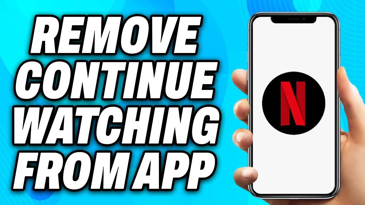 How to Remove Continue Watching from Netflix App - Easy Fix