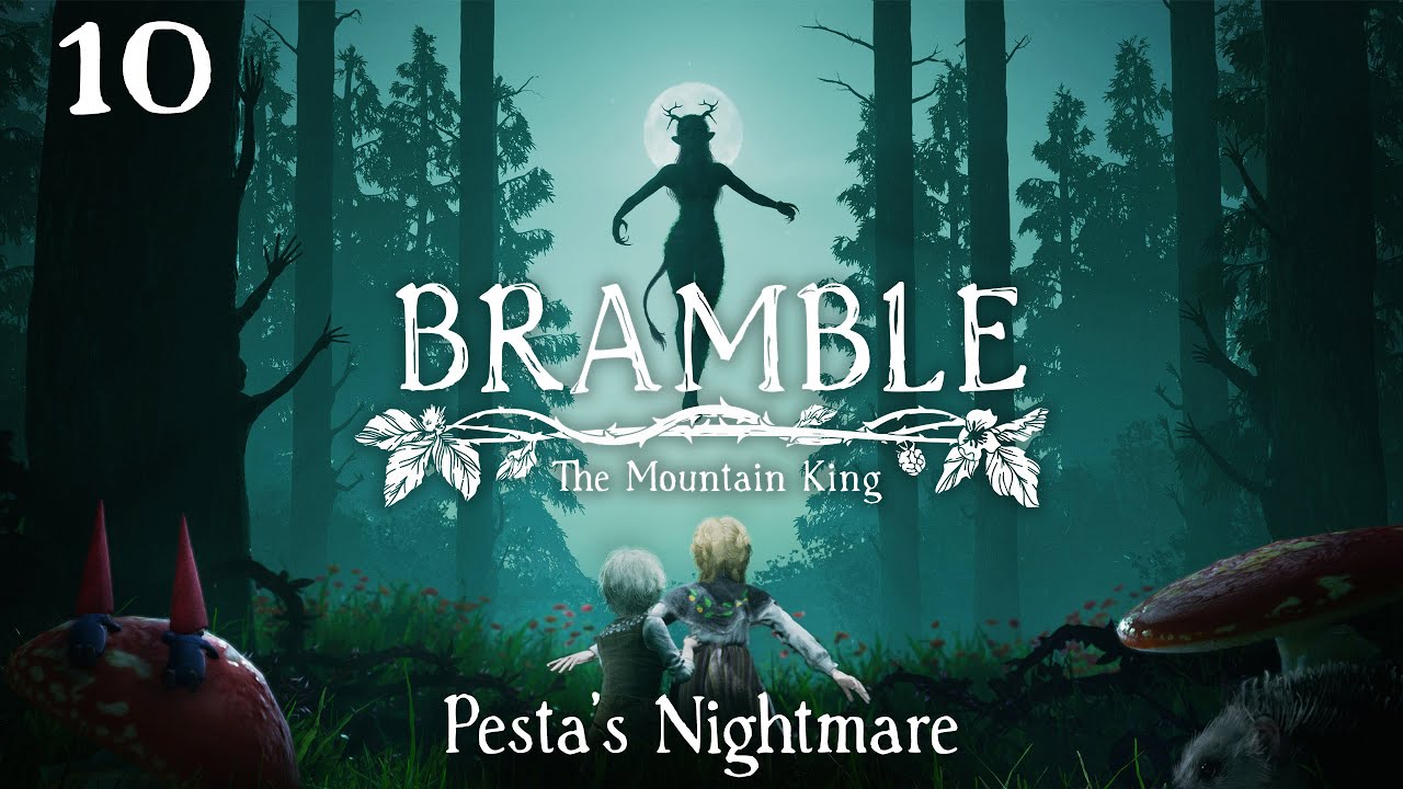 Bramble : The Mountain King - 10 - Pesta's Nightmare