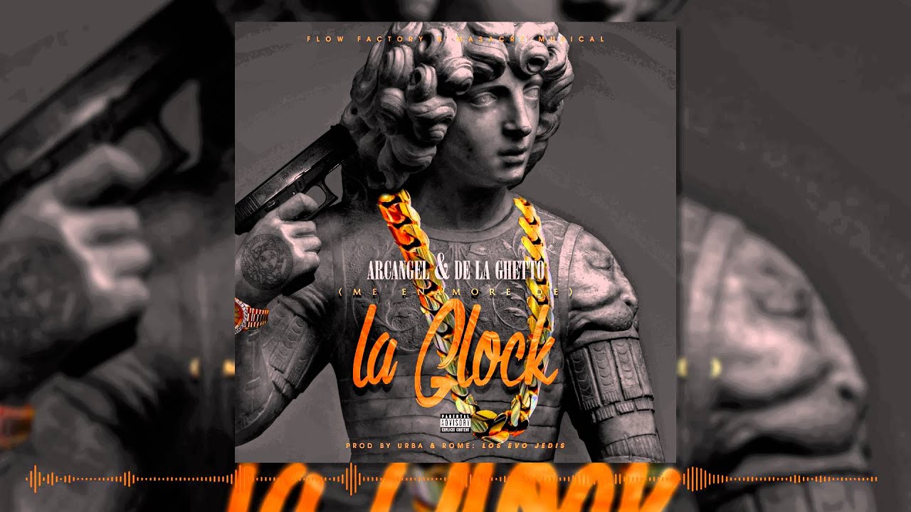 Arcangel & De La Ghetto - La Glock ( Audio )