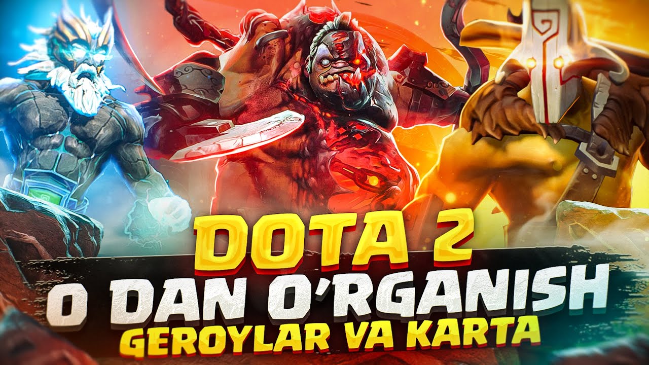 DOTA 2  / 0 DAN O'RGANISH / GEROYLAR VA KARTA #1