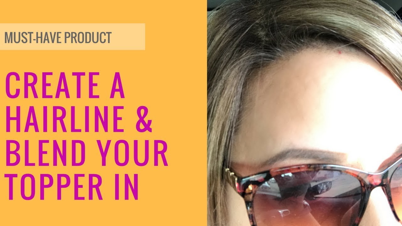 ⭐⭐Create a hairline with thinning hair / Blend your hair topper easily!⭐⭐