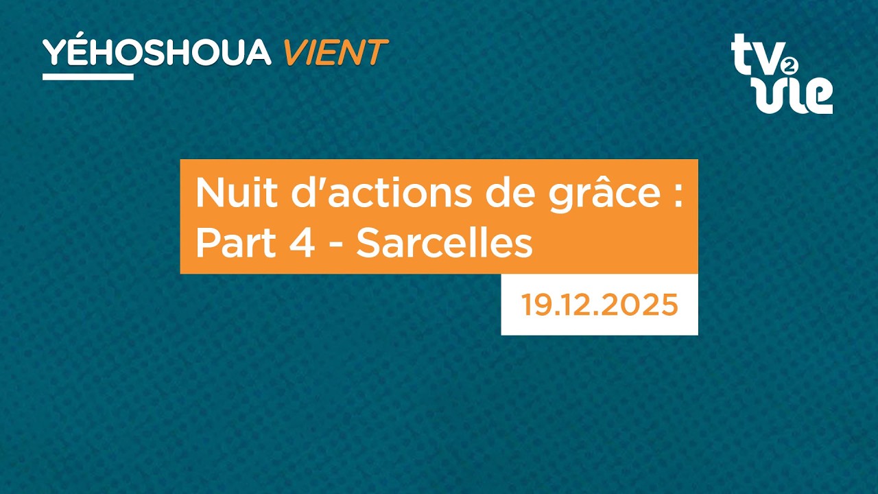 Nuit d'actions de grâce : Part 4 - Sarcelles (19/12/25)