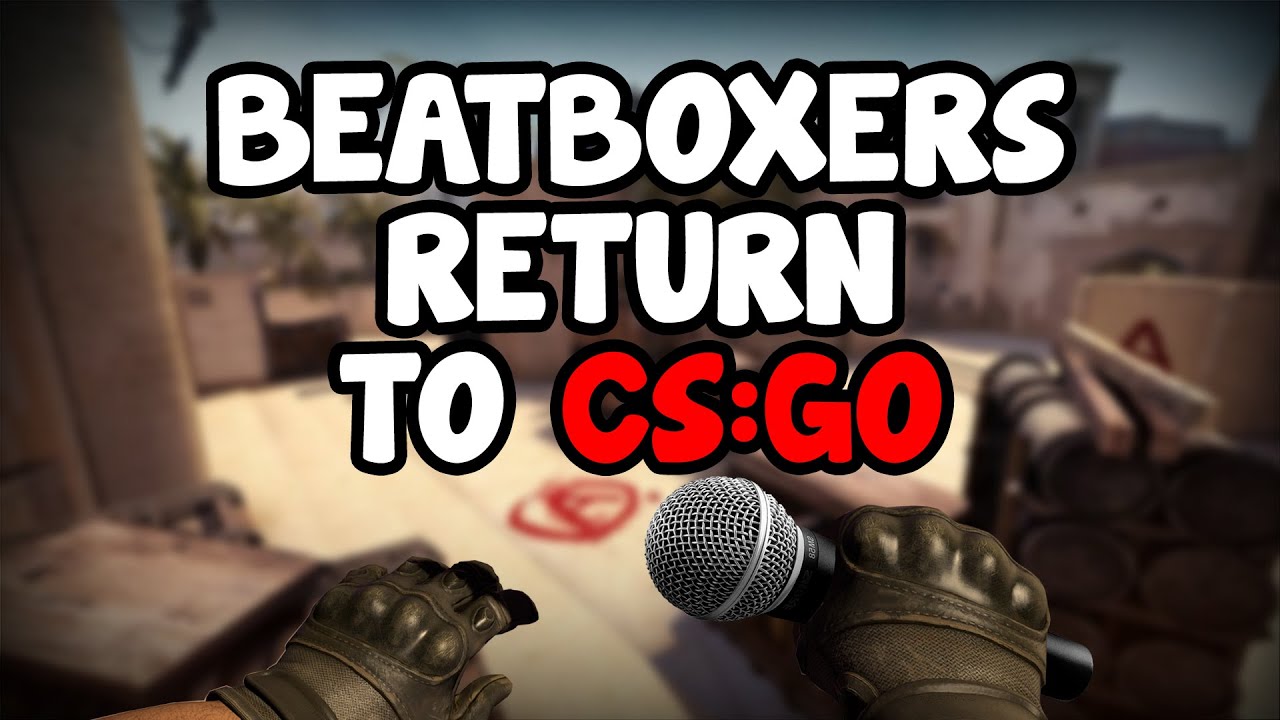 BEATBOXERS MAKE MUSIC ON CS:GO