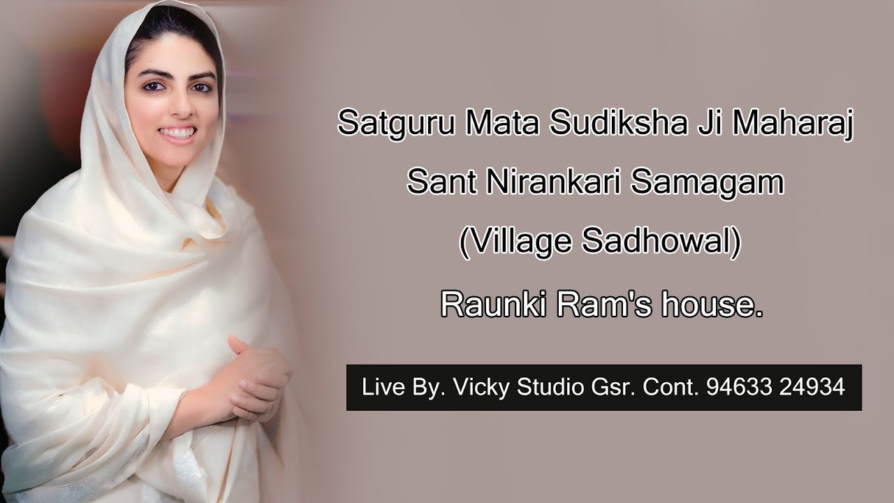 Live Satguru Mata Sudiksha JI Maharaj Sant Nirankari Samagam | Pind Sadhowal | Raunki Ram's house.