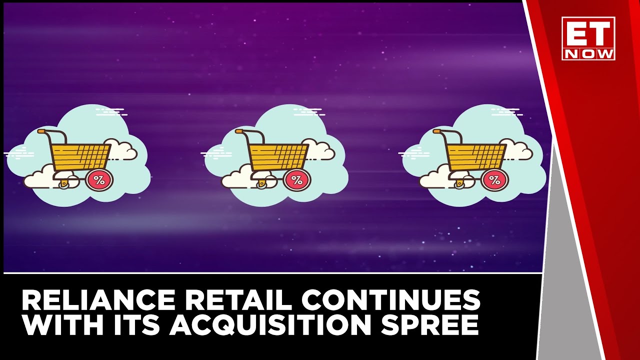 Reliance Retail Continues With Its Acquisition Spree