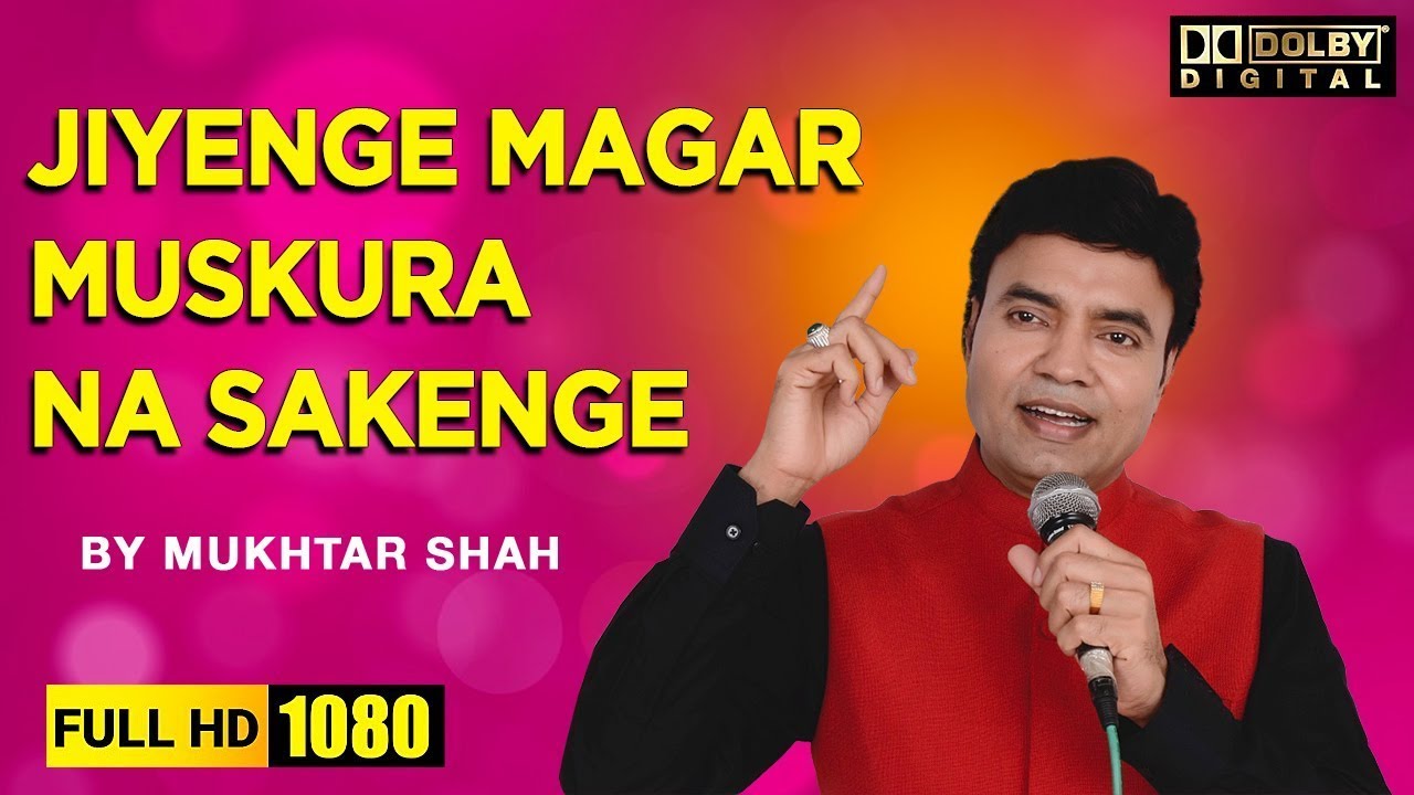 Jiyenge magar muskura na sakenge | Mukhtar Shah | Mukesh Ghazal